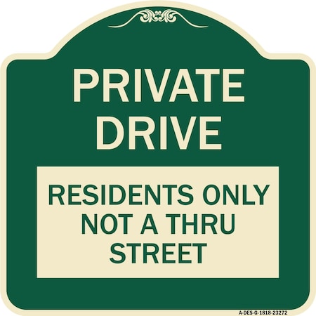 Signmission Private Drive Private Drive Residents Not Thru Street Heavy-Gauge Alum Sign, 18" x 18", G-1818-23272 A-DES-G-1818-23272